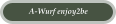 A-Wurf enjoy2be